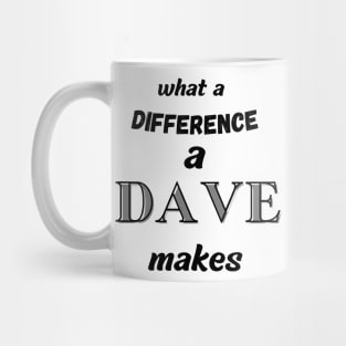 what a difference a Dave makes Mug